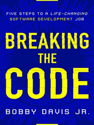 Breaking the Code: Five Steps to a Life-Changing Software Development Job - ebook